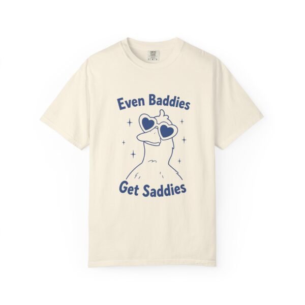 11039665868801876549_2048.jpeg Even Baddies Get Saddies Shirt – Funny Duck Graphic Tee