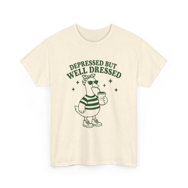 Depressed But Well Dressed Goose T-Shirt