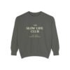 The Slow Life Club Sweatshirt