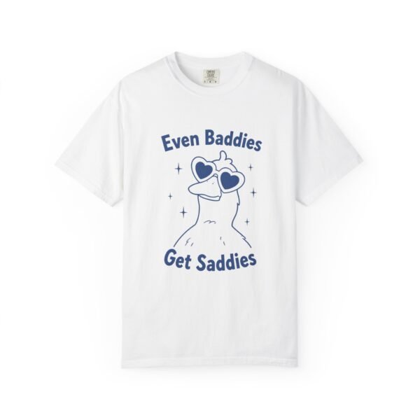 3502438217931167723_2048.jpeg Even Baddies Get Saddies Shirt – Funny Duck Graphic Tee