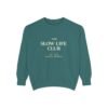 The Slow Life Club Sweatshirt