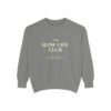The Slow Life Club Sweatshirt