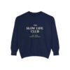 The Slow Life Club Sweatshirt